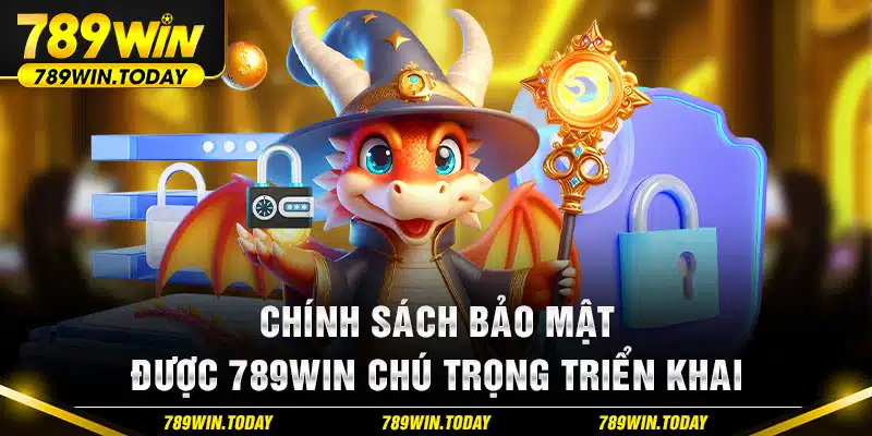 Chính sách bảo mật được 789win chú trọng triển khai