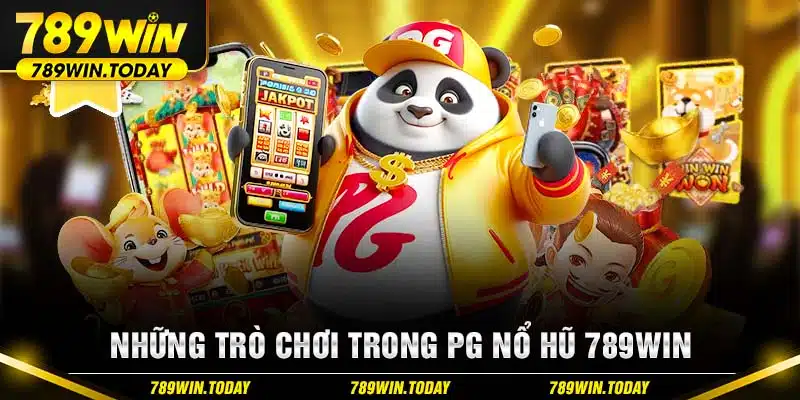 Những trò chơi trong PG Nổ hũ 789WIN