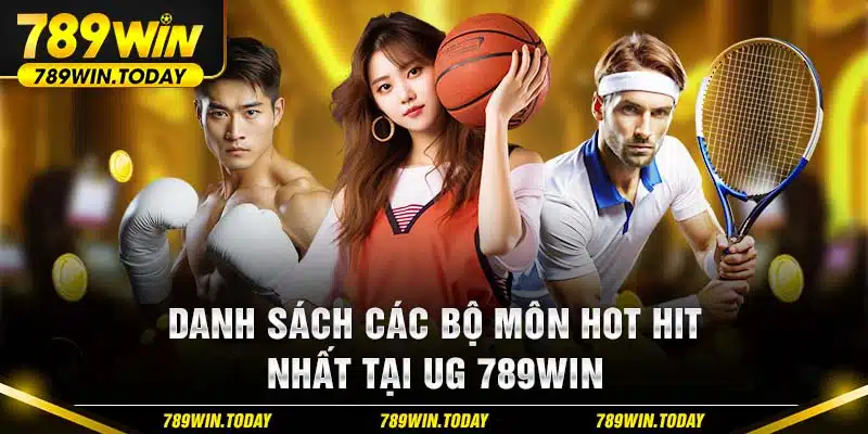 Danh sách các bộ môn hot hit nhất tại 789Win