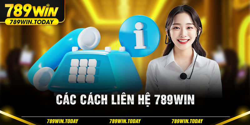 Các cách liên hệ 789Win